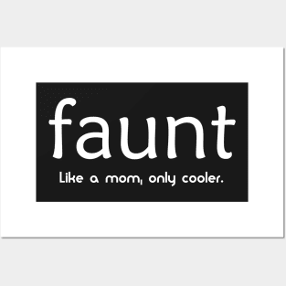 Faunt Like A Mom Only Cooler Posters and Art